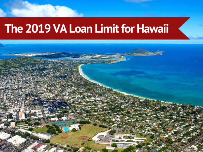 The 2019 VA Loan Limit for Hawaii |Hawaii VA Loans | VA Home Buying
